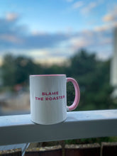 Load image into Gallery viewer, BLAME THE ROASTER mug
