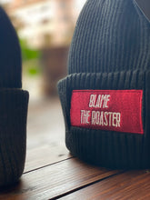 Load image into Gallery viewer, BLAME THE ROASTER beanie
